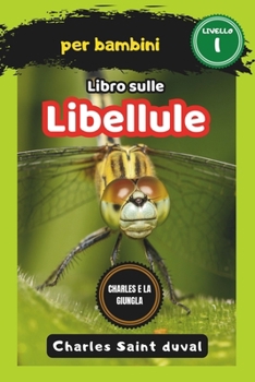 Charles e la Giungla: Libro sulle libellule per bambini