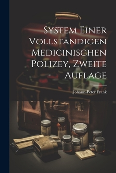 System einer vollst�ndigen medicinischen Polizey, Zweite Auflage