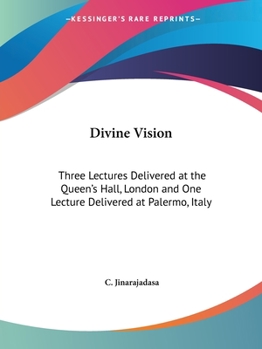 Paperback Divine Vision: Three Lectures Delivered at the Queen's Hall, London and One Lecture Delivered at Palermo, Italy Book