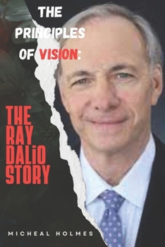 Paperback The Principles of Vision: The Ray Dalio Story Book