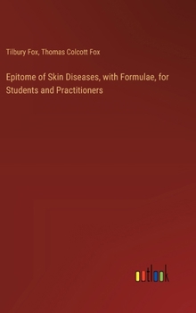 Hardcover Epitome of Skin Diseases, with Formulae, for Students and Practitioners Book