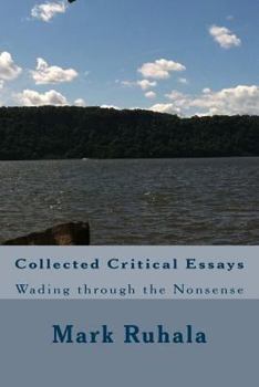Paperback Collected Critical Essays: Wading through the Nonsense Book