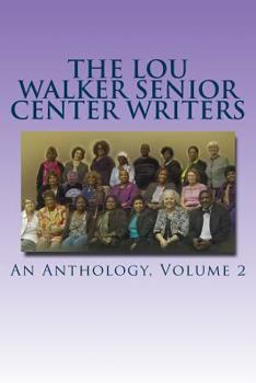 Paperback The Lou Walker Senior Center Writers: An Anthology Book