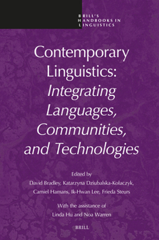 Contemporary Linguistics: Integrating Languages, Communities, and Technologies (Brill's Handbooks in Linguistics)