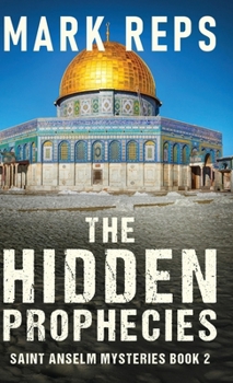 The Hidden Prophecies (Saint Anselm Mysteries)