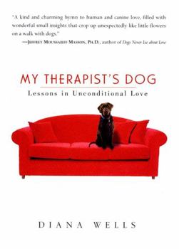 Paperback My Therapist's Dog: Lessons in Unconditional Love Book