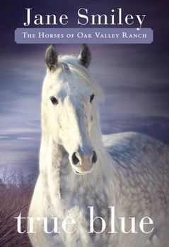 True Blue - Book #3 of the Horses of Oak Valley Ranch
