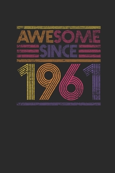 Awesome Since 1961: Dotted Bullet Notebook – Birthday Gift or Anniversary Gift Idea