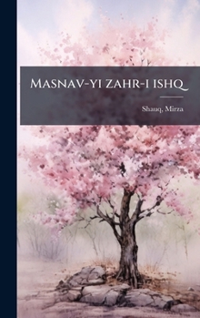 Hardcover Masnav-yi zahr-i ishq [Urdu] Book