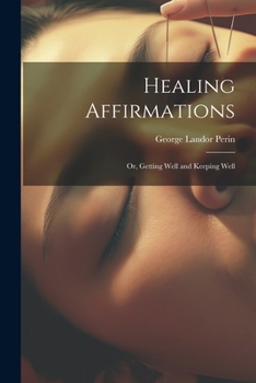 Paperback Healing Affirmations; or, Getting Well and Keeping Well Book