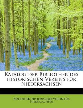 Katalog der Bibliothek des Historischen Vereins F?r Niedersachsen