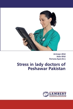 Paperback Stress in lady doctors of Peshawar Pakistan Book