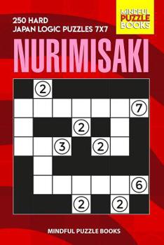 Paperback Nurimisaki: 250 Hard Japan Logic Puzzles 7x7 Book