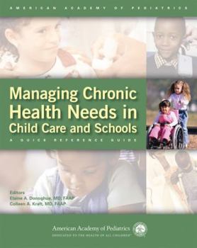 Spiral-bound Managing Chronic Health Needs in Child Care and Schools: A Quick Reference Guide Book