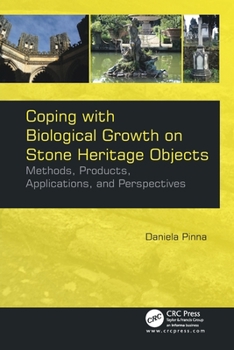 Paperback Coping with Biological Growth on Stone Heritage Objects: Methods, Products, Applications, and Perspectives Book