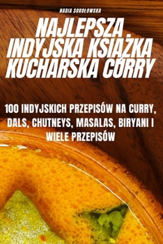 Paperback Najlepsza Indyjska KsiĄŻka Kucharska Curry [Polish] Book