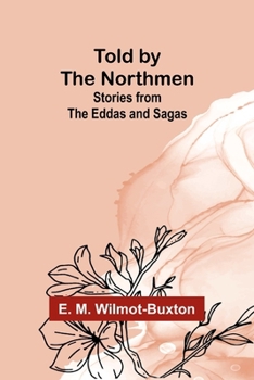 Paperback Told by the Northmen: Stories from the Eddas and Sagas Book