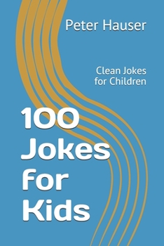 Paperback 100 Jokes for Kids: Clean Jokes for Children Book