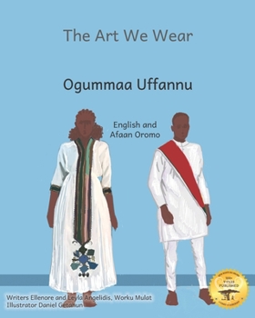 Paperback The Art We Wear: Painting With Thread in Afaan Oromo and English Book