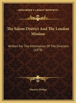 The Salem District And The London Mission: Written For The Information Of The Directors