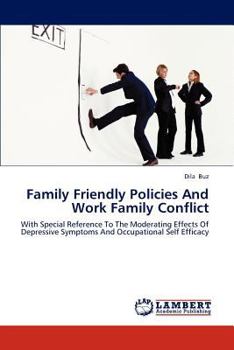 Paperback Family Friendly Policies and Work Family Conflict Book