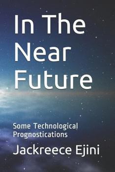 Paperback In the Near Future: Some Technological Prognostications Book