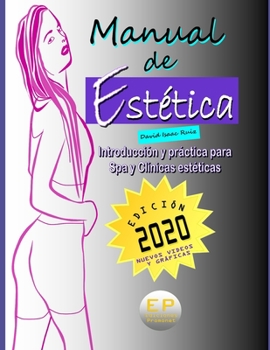 Paperback Manual de Estética - Edición 2020: Introducción y práctica para Spa y Clínicas estéticas [Spanish] Book