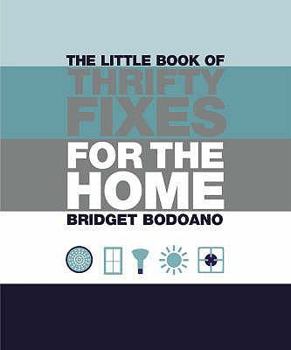 Paperback The Little Book of Thrifty Fixes for the Home. Bridget Bodoano Book