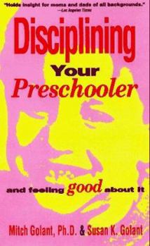 Paperback Disciplining Your Preschooler and Feeling Good about It Book