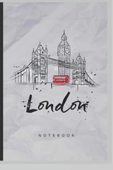 Paperback London Notebook: London England Gift Notebook Journal for Your Stories Related to Your England Trip OR Life Style Book