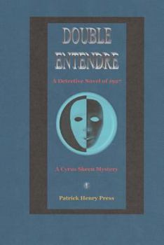 Double Entendre : A Detective Novel Of 1927