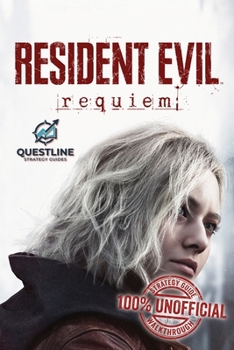 Paperback Resident Evil Requiem Strategy Guidebook: The Definitive 100% Unofficial Strategy Guide Walkthrough Book