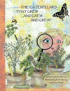 The Caterpillars That Grew . . . and Grew . . . and Grew . . .