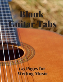 Paperback Blank Guitar Tabs: 125 Pages of Guitar Tabs with Six 6-line Staves and 7 blank Chord diagrams per page. Write Your Own Music. Music Compo Book