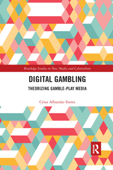 Paperback Digital Gambling: Theorizing Gamble-Play Media Book