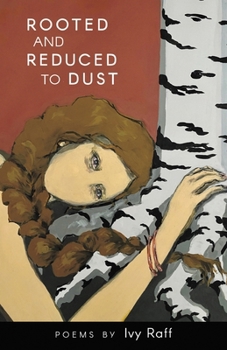 Paperback Rooted and Reduced to Dust Book