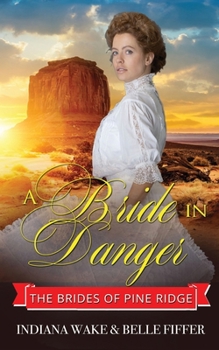 A Bride in Danger - Book #3 of the Brides of Pine Ridge