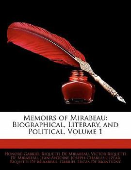 Paperback Memoirs of Mirabeau: Biographical, Literary, and Political, Volume 1 Book