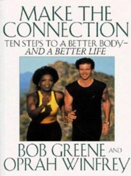 Paperback MAKE THE CONNECTION : TEN STEPS TO A BETTER BODY AND A BETTER LIFE Book