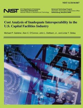 Paperback Cost Analysis of Inadequate Interoperability in the U.S. Capital Facilities Industries Book