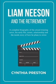 Paperback Liam Neeson and the Retirement: A complete biography of the award winning actor, his early life, career, relationship and the inside story of how he p Book