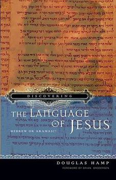 Paperback Discovering the Language of Jesus: Hebrew or Aramaic? Book