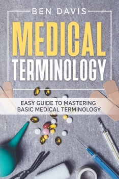 Paperback Medical Terminology: Easy Guide to Mastering Basic Medical Terminology Book