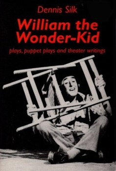 Paperback William the Wonder Kid: Plays, Puppet Plays and Theater Writings Book