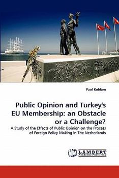 Paperback Public Opinion and Turkey's Eu Membership: An Obstacle or a Challenge? Book