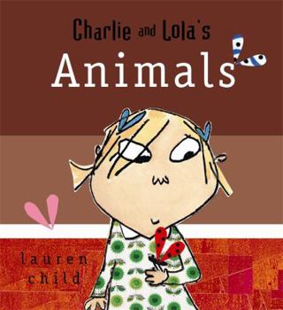 Board book Charlie and Lola's Animals. Lauren Child Book