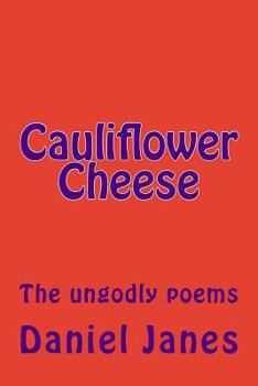 Paperback Cauliflower Cheese: The ungodly poems Book