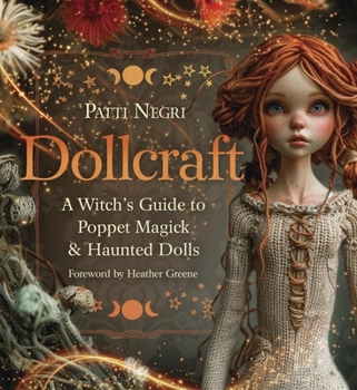 Paperback Dollcraft: A Witch's Guide to Poppet Magick & Haunted Dolls Book