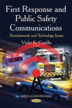 Paperback First Response and Public Safety Communications: Developments and Technology Issues (Safety and Risk in Society) Book