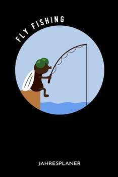 Fly Fishing Jahresplaner: Lustiges Fliegenfischen Fliege Angler Angeln Fisch Fischer Zwei Jahres Kalender 2020 2021 6x9 A5: Studienplaner Terminkalender W�chentliche To-Do-Liste & Ziele F�r Sch�ler, L
